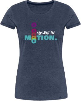 Always in Motion shirt