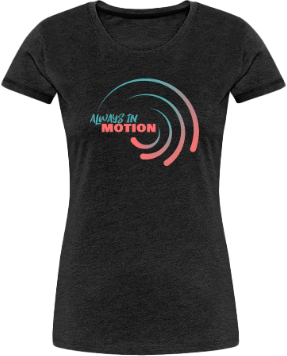 Always in Motion shirt